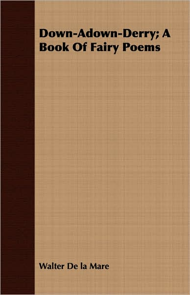Down-Adown-Derry; A Book Of Fairy Poems