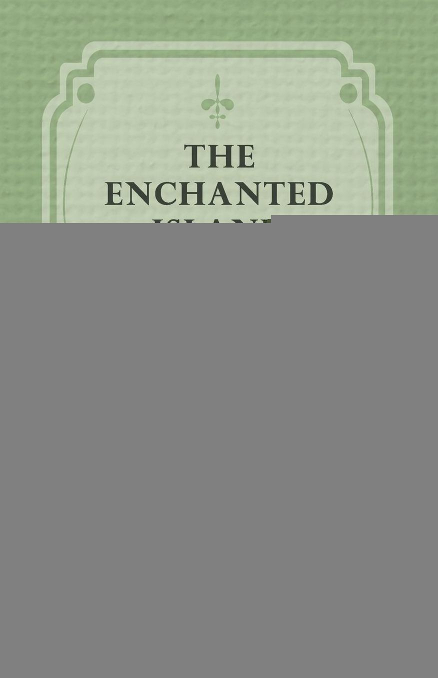 The Enchanted Island, And Other Poems