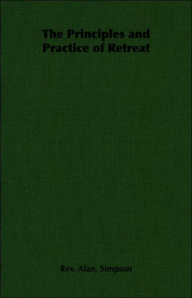 The Principles and Practice of Retreat
