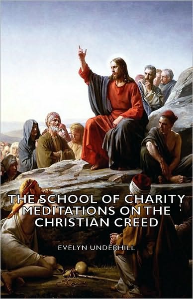 The School Of Charity - Meditations On The Christian Creed