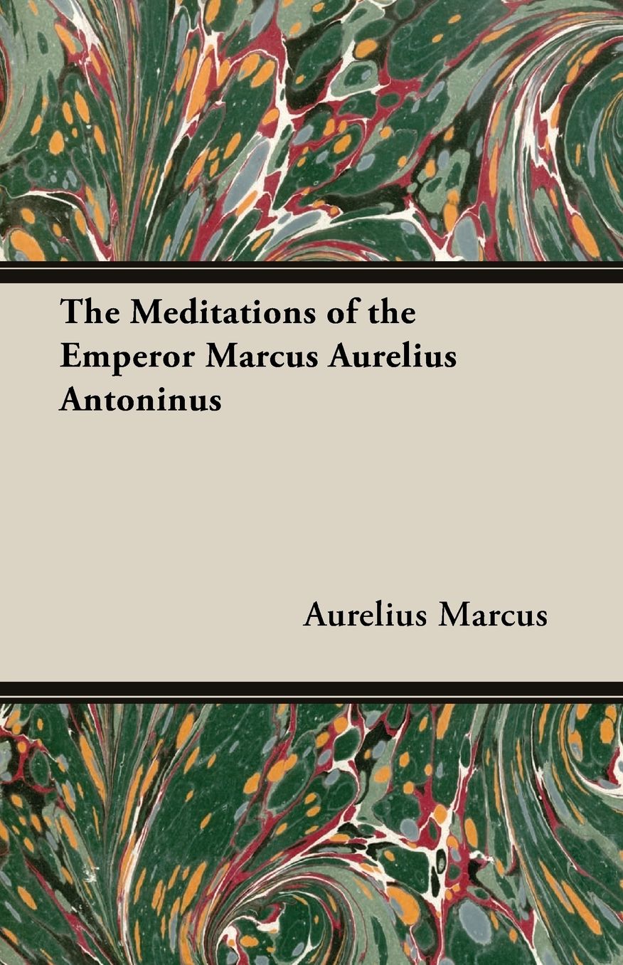 The Meditations Of The Emperor Marcus Aurelius Antoninus