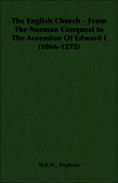 English Church - from the Norman Conquest to the Accession of Edward I (1066-1272)