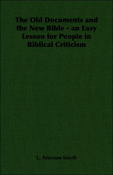 Old Documents and the New Bible - an Easy Lesson for People in Biblical Criticism