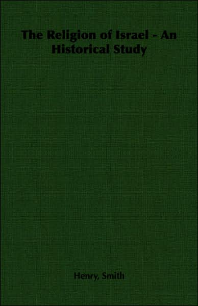 The Religion Of Israel - An Historical Study