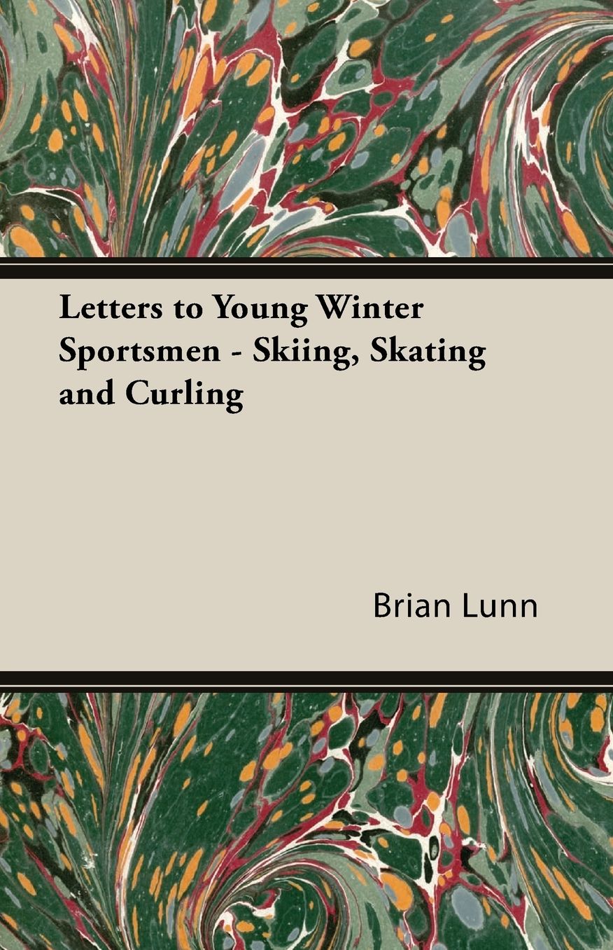 Letters to Young Winter Sportsmen - Skiing, Skating and Curling