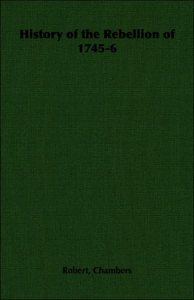 History of the Rebellion of 1745-6