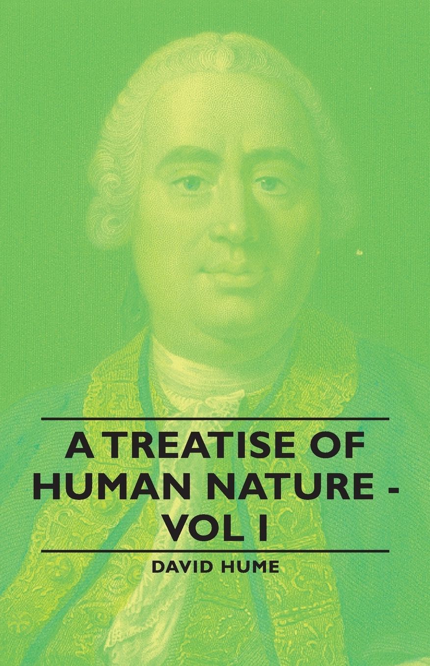 A Treatise Of Human Nature - Vol I