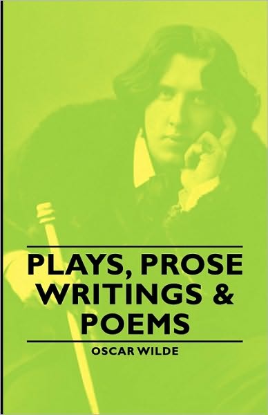 Plays, Prose Writings & Poems