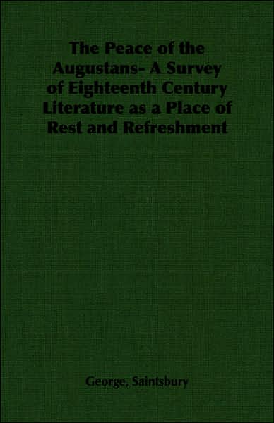 Peace of the Augustans- a Survey of Eighteenth Century Literature as a Place of Rest and Refreshment