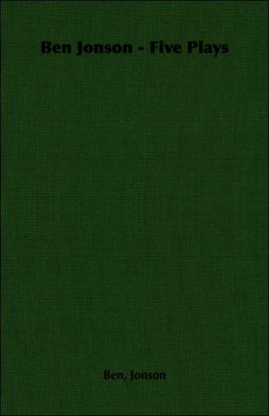 Ben Jonson - Five Plays