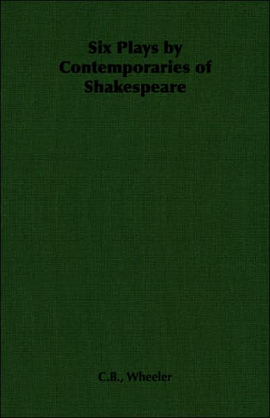 Six Plays By Contemporaries Of Shakespeare