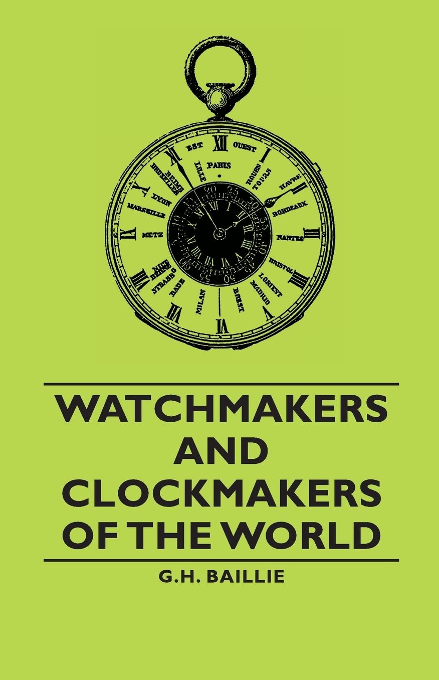Watchmakers And Clockmakers Of The World