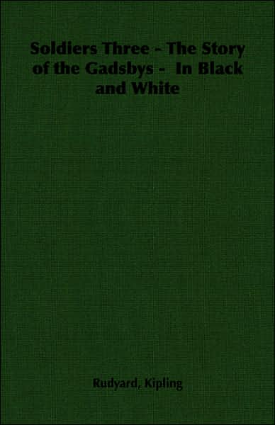 Soldiers Three - The Story Of The Gadsbys - In Black And White