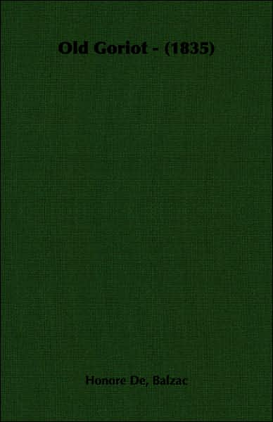 Old Goriot - (1835)