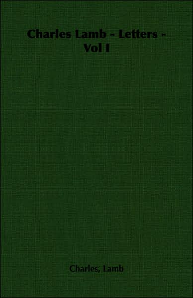 Charles Lamb - Letters - Vol I