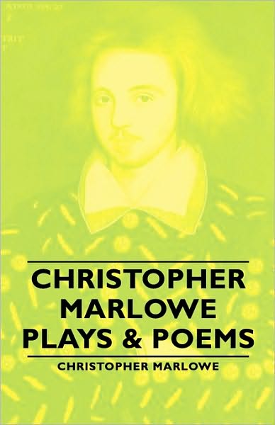 Christopher Marlowe - Plays & Poems