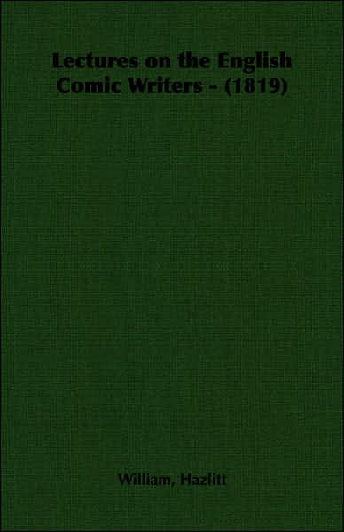 Lectures on the English Comic Writers - (1819)