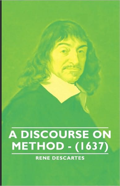 A Discourse on Method - (1637)