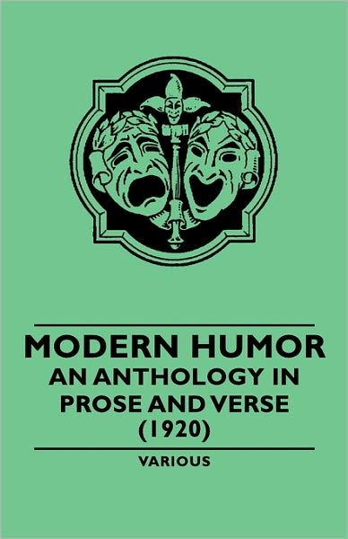 Modern Humor - An Anthology In Prose And Verse - (1920)