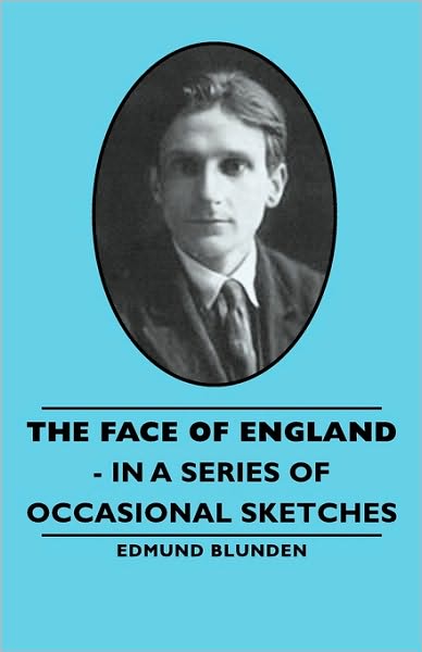 The Face Of England - In A Series Of Occasional Sketches
