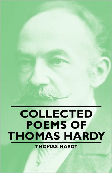 Collected Poems Of Thomas Hardy