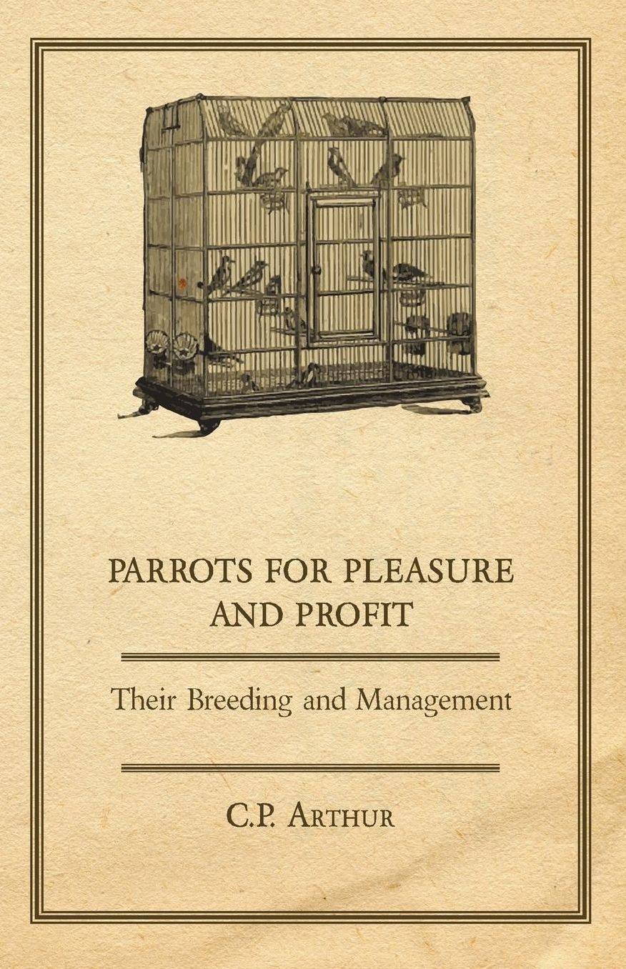 Parrots for Pleasure and Profit Their B