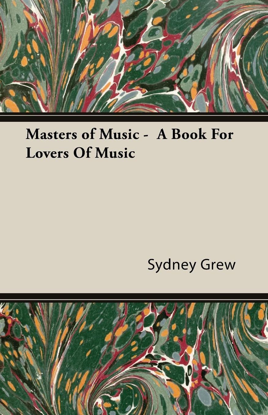 Masters Of Music - A Book For Lovers Of Music