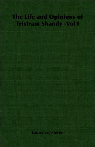 The Life And Opinions Of Tristram Shandy -Vol I
