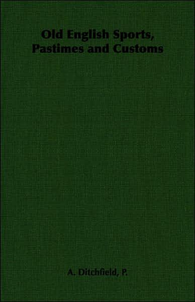 Old English Sports, Pastimes and Customs