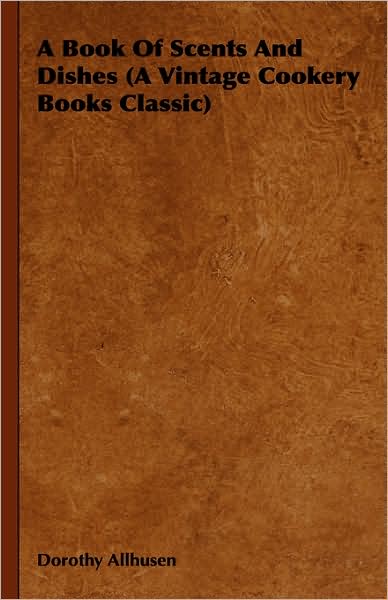 A Book of Scents and Dishes (a Vintage C