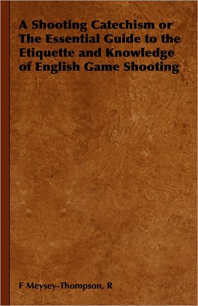 A Shooting Catechism or the Essential Gu