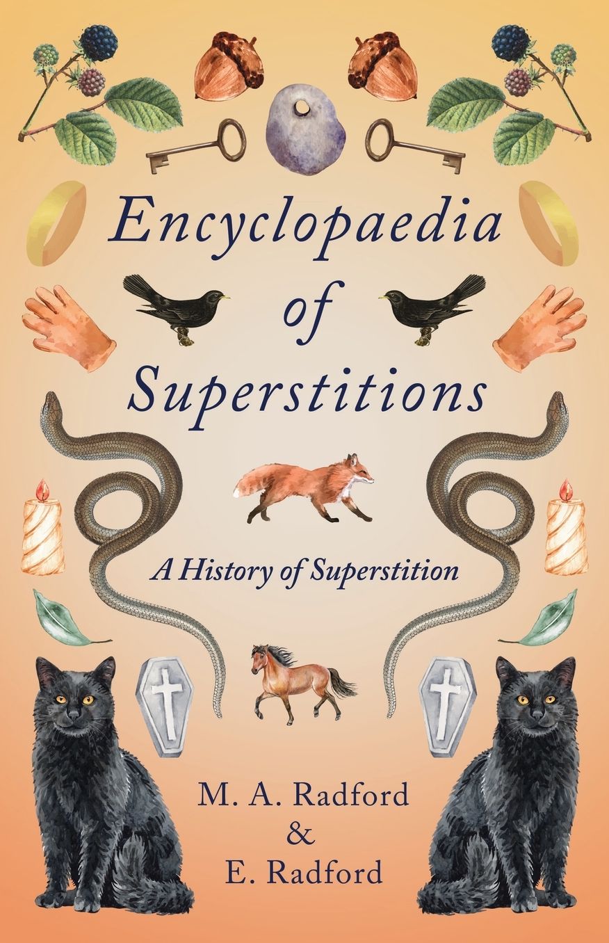 Encyclopaedia of Superstitions: A History of Superstition
