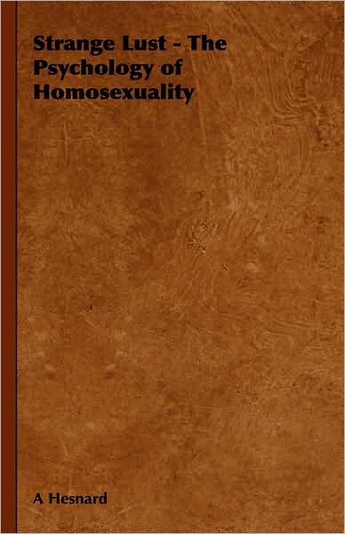 Strange Lust - the Psychology of Homosex