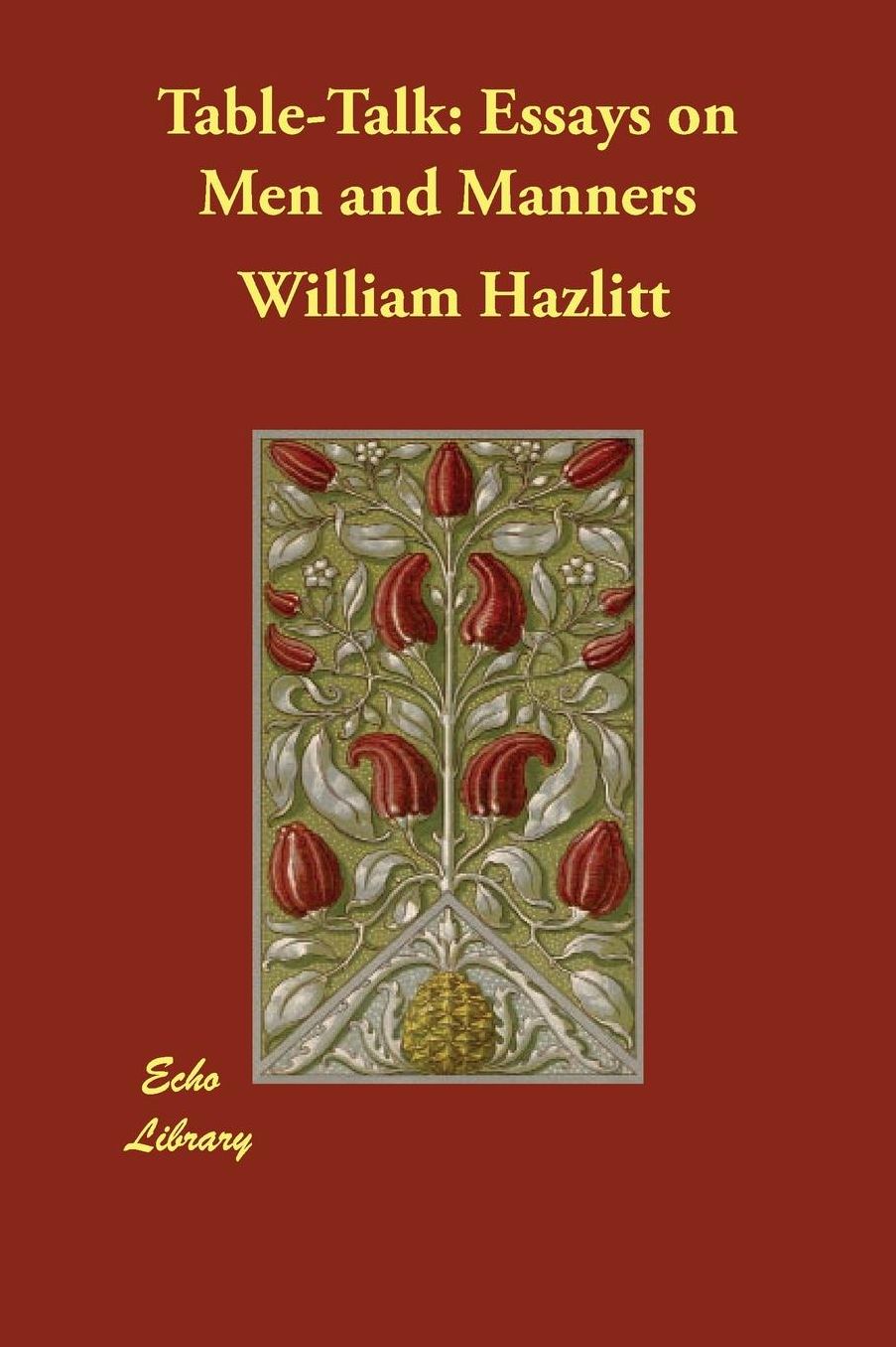Table-Talk: Essays on Men and Manners