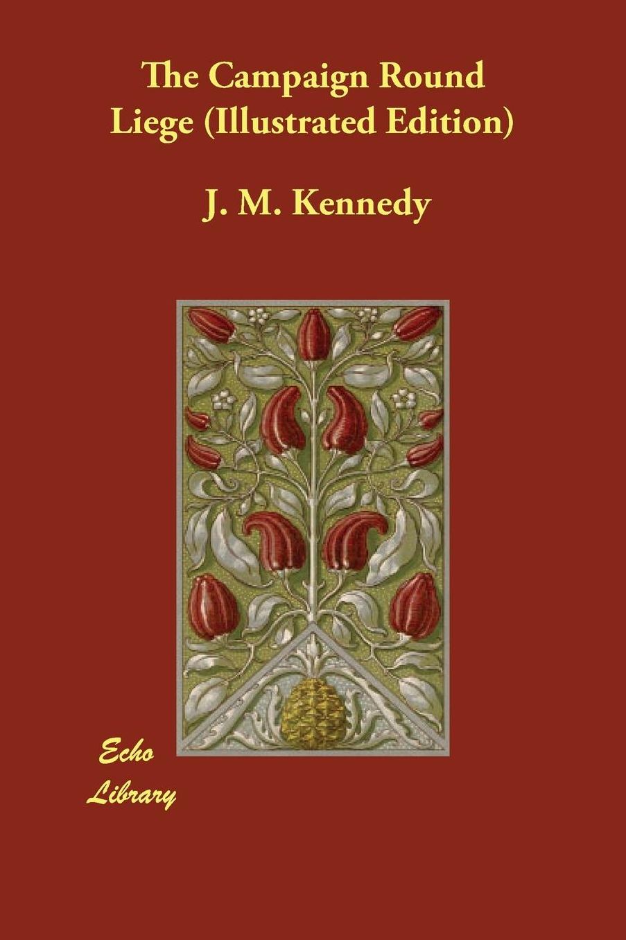 The Campaign Round Liege (Illustrated Edition)