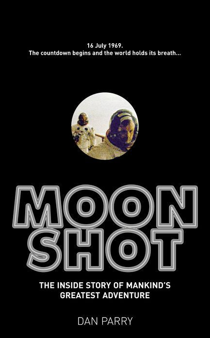 Moonshot: The Inside Story of Mankind's Greatest Adventure