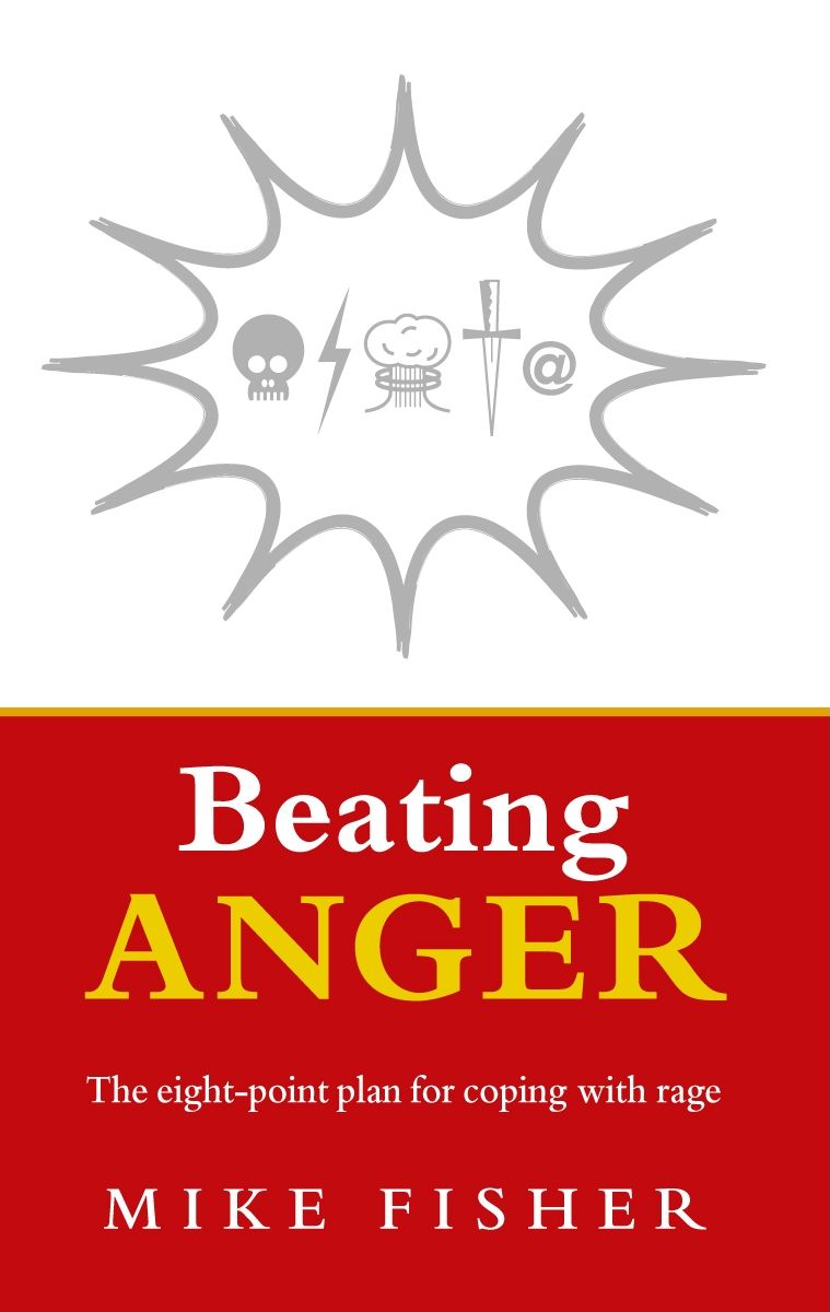 Beating Anger: The eight-point plan for coping with rage