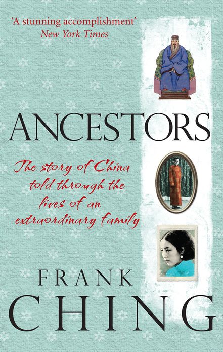 Ancestors: The story of China told through the lives of an extraordinary family