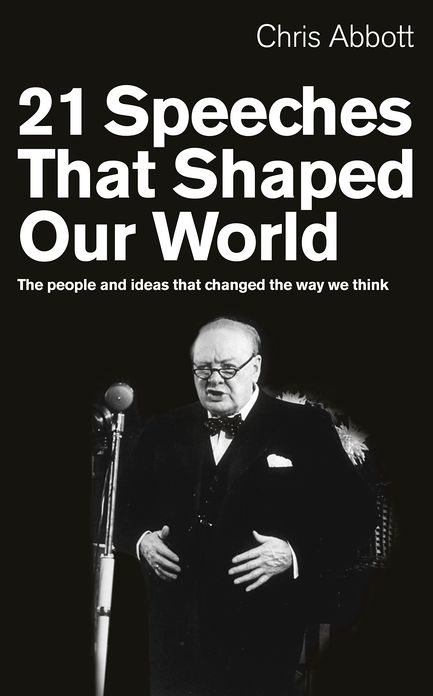 21 Speeches That Shaped Our World: The people and ideas that changed the way we think