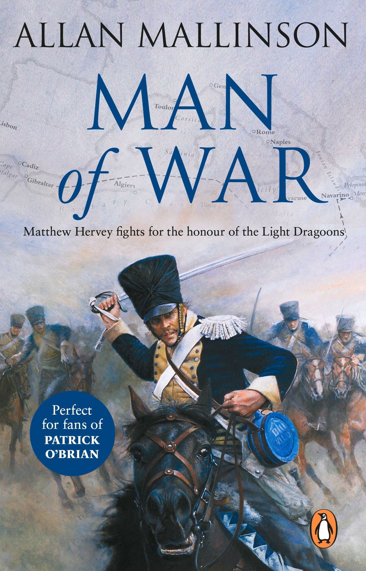 Man Of War: (The Matthew Hervey Adventures: 9): A thrilling and action-packed military adventure from bestselling author Allan Mallinson that will make you feel you are in the midst of the battle