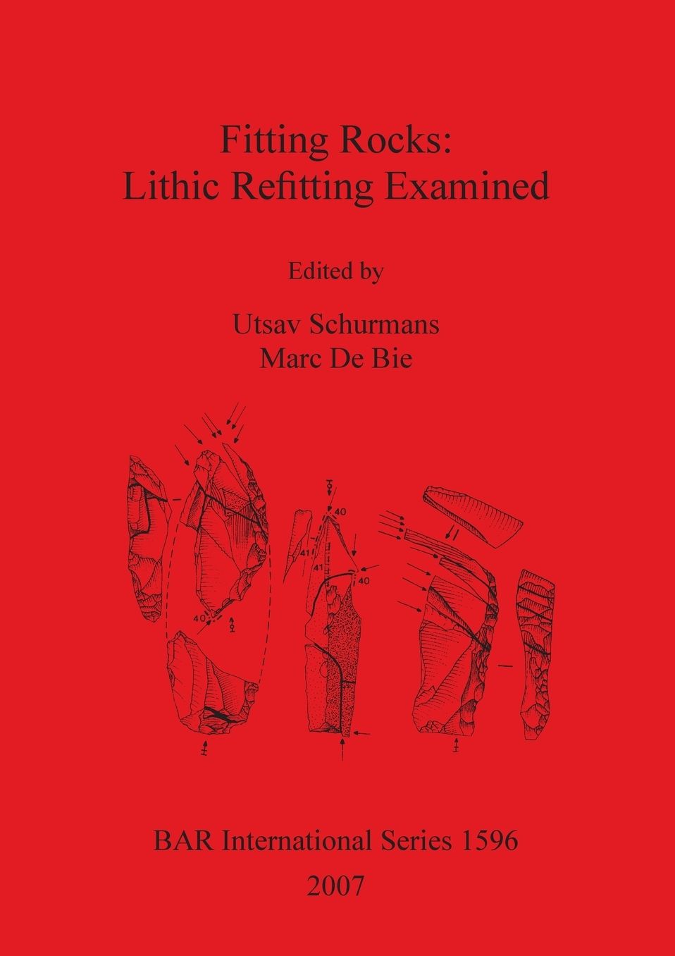 2007 Fitting Rocks: Lithic Refitting Examined