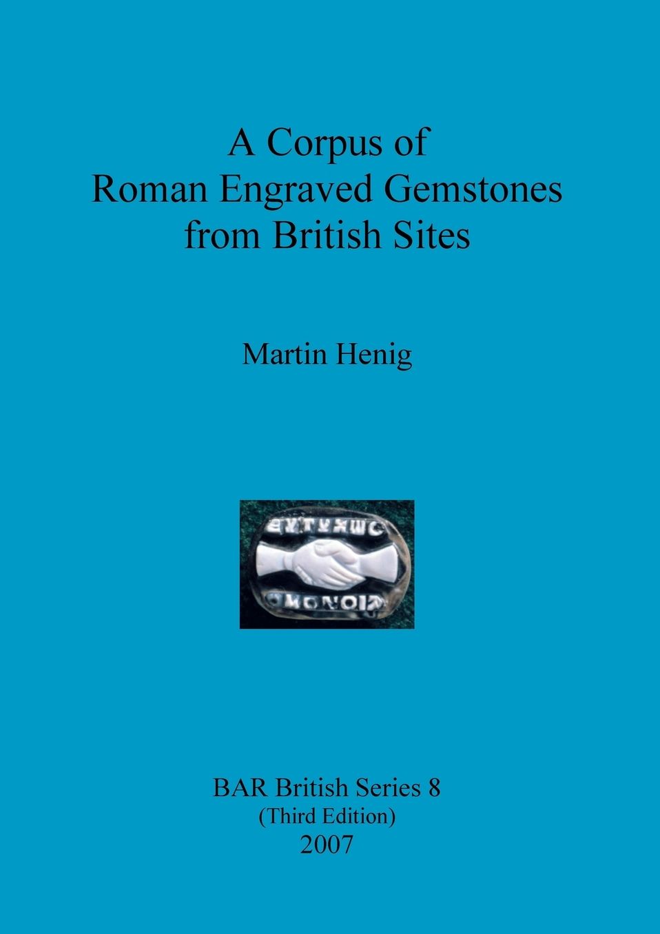 A Corpus of Roman Engraved Gemstones from British Sites