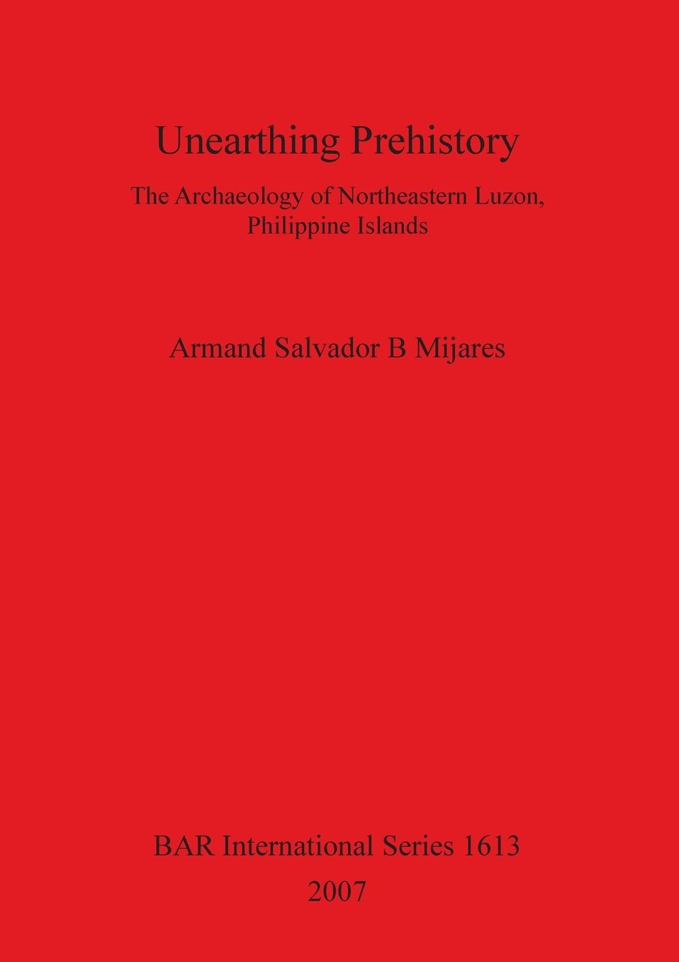 Unearthing Prehistory: The Archaeology of Northeastern Luzon, Philippine Islands