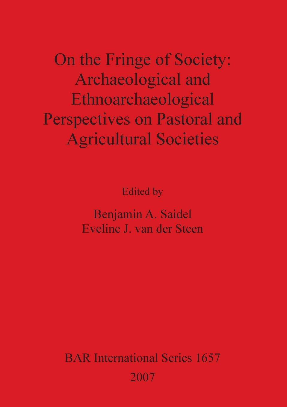 On the Fringe of Society: Archaeological and Ethnoarchaeological Perspectives on Pastoral and Agricultural Societies