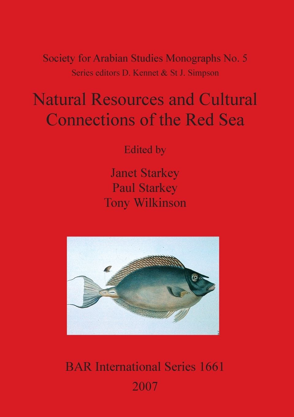 Natural Resources and Cultural Connections of the Red Sea: Proceedings of Red Sea Project III held in the British Museum October 2006