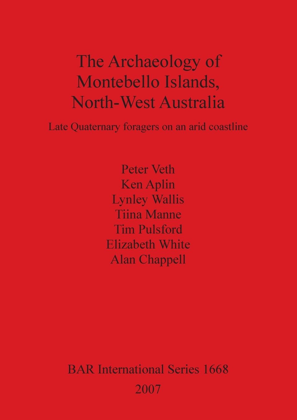 The Archaeology of Montebello Island, North-West Australia: Late Quaternary foragers on an arid coastline