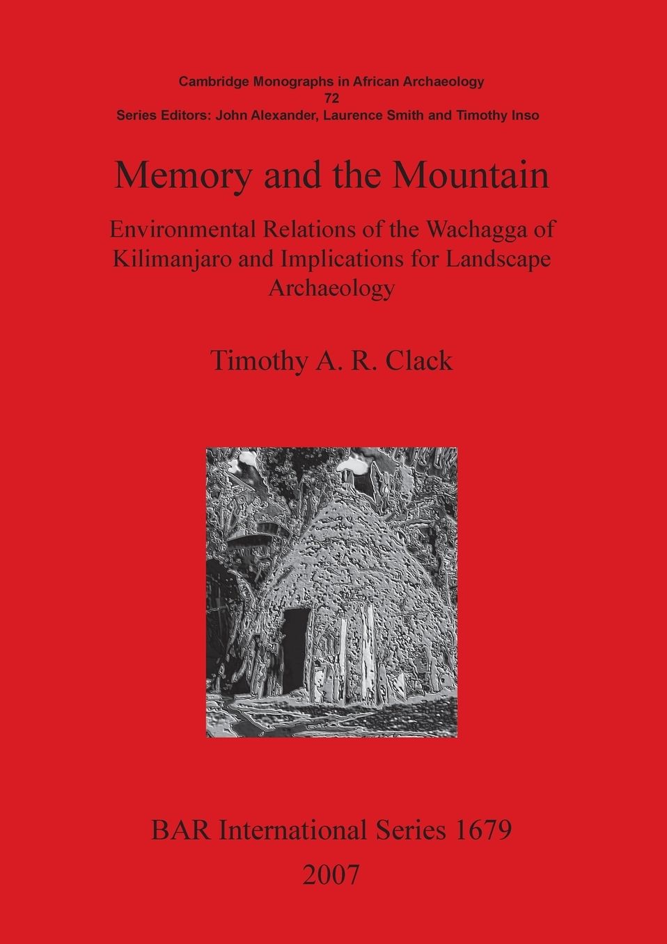 Memory and the Mountain: Environmental Relations of the Wachagga of Kilimanjaro and Implications for Landscape Archaeology