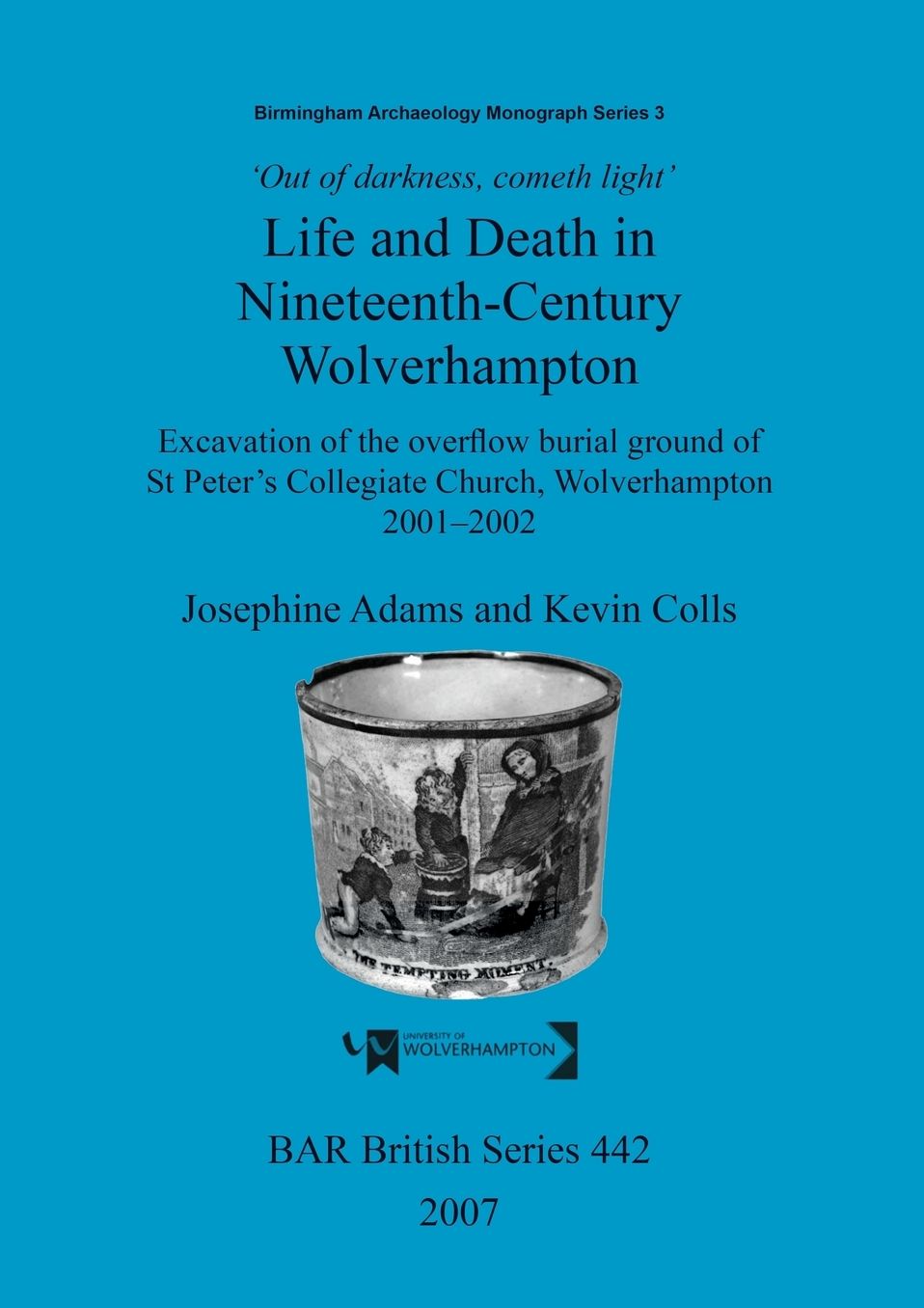 'Out of Darkness, Cometh Light': Life and Death in 19th-Century Wolverhampton
