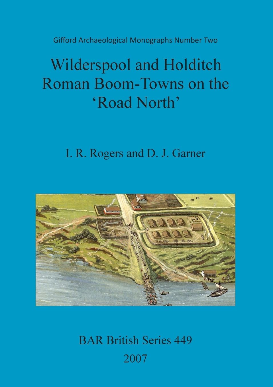 Wilderspool and Holditch: Roman Boom-Towns on the 'Road North'