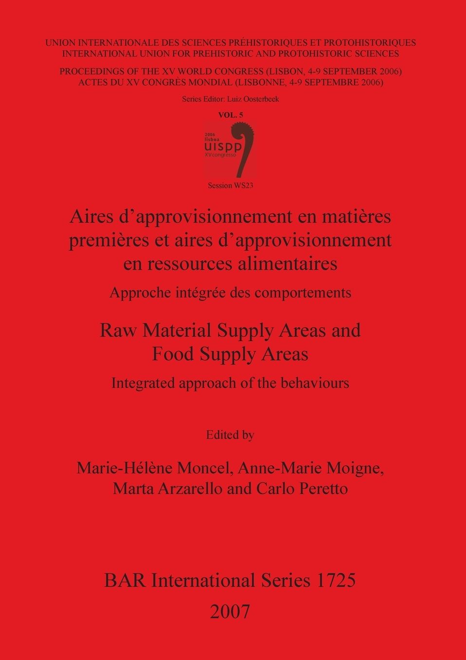 Aires D'approvisionnement en Matieres Premieres et Aires D'approvisionnement en Ressources Alimentaires: Approche Integee des Comportements/Raw Material Supply Areas and Food Supply Areas: Integrated Approach of the Behaviours